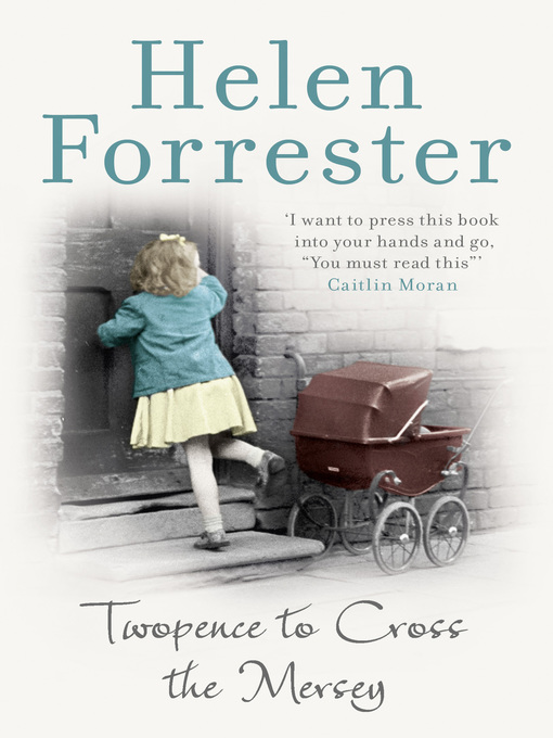 Title details for Twopence to Cross the Mersey by Helen Forrester - Wait list